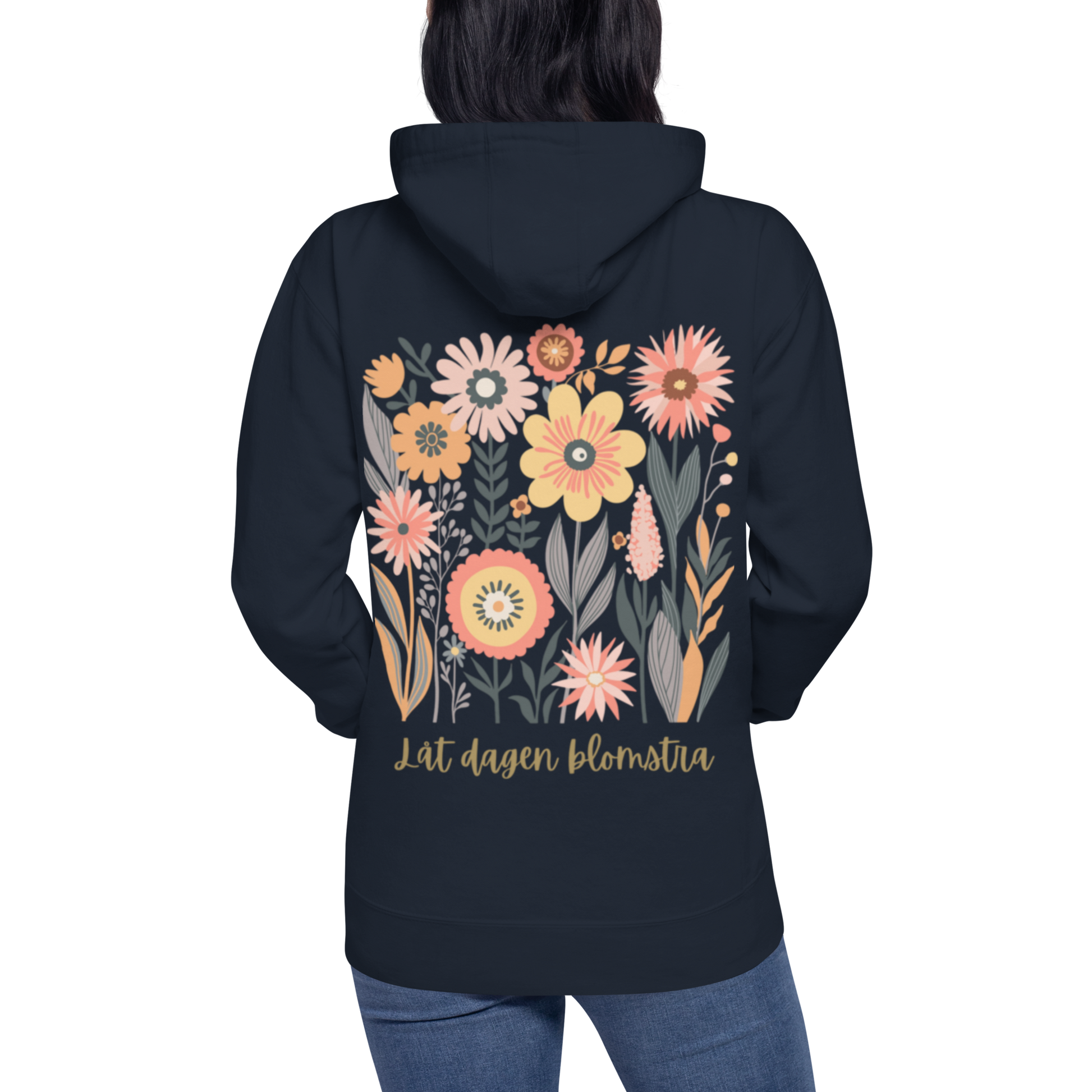 Marinblå unisex premium hoodie med färgglad blommotiv och texten "Låt dagen blomstra!". French navy unisex premium hoodie with colorful floral motif and the text "Låt dagen blomstra!".